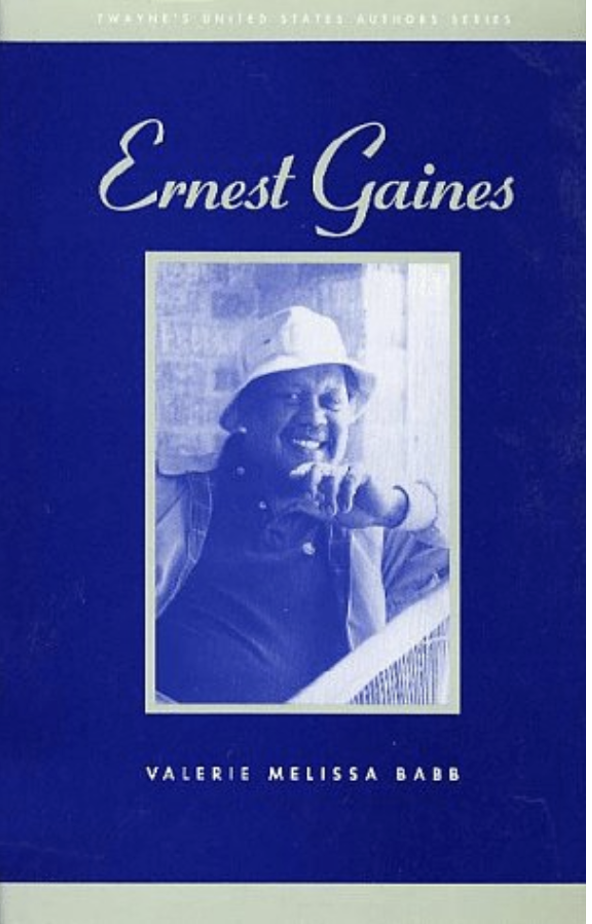 Photograph of the blue bookcover of Ernest Gaines. A blue-tinted black and white photograph of Ernest Gaines apears under the title and below that the author's name, Valerie Melissa Babb.